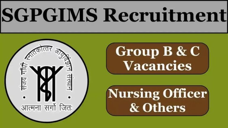 SGPGIMS Announces Recruitment for 1806 Group B & C Posts (2024): Apply Now